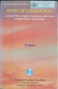 Path of Liberation (Sanskrit Text, English Translation With Notes of Eight Minor Upanishads)