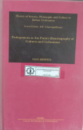 History of Science, Philosophy and Culture in Indian Civilization : Prolegomena to Any Future Historiography of Cultures and Civilizations