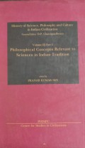 History of Science, Philosophy and Culture in Indian Civilization : Volume III Part 5 Philosophical Concepts Relevant To Sciences In Indian Tradition