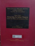 History of Science, Philosophy and Culture in Indian Civilization : Volume X Part 8 Interpreting The Indian Diaspora, Lessons from History and Contemporary Politics