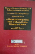 History of Science, Philosophy and Culture in Indian Civilization : Volume XII Part 2 A Historical-Developmental Study Of Classical Indian Philosophy Of Morals