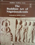 The Buddhist Art of Nagarjunakonda, Buddhist Tradition Series Vol. 25