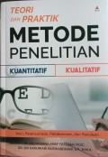 Teori dan Praktik Metode Penelitian Kuantitatif Kualitatif