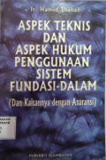 Aspek Teknis dan Aspek Hukum Penggunaan Sistem Fundasi-Dalam (Dan Kaitannya dengan Asuransi)