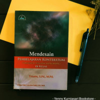 Mendesain Pembelajaran Kontekstual ( Contextual Teaching And Learning) Di Kelas