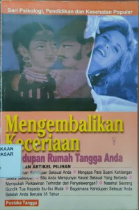 Mengembalikan Keceriaan Kehidupan Rumah Tangga Anda : kumpulan artikel pilihan