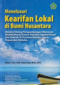 Menelusuri Kearifan Lokal Di Bumi Nusantara