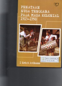 Penataan Nusa Tenggara pada Masa Kolonial 1915-1950