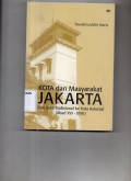 Kota dan Masyarakat Jakarta : dari Kota Tradisional ke Kota Kolonial (Abad XVI-XVIII)