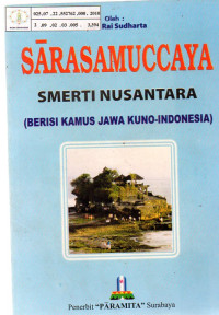 Sarasamuccaya: Smerti Nusantara (Berisi Kamus Jawa Kuno-Indonesia)