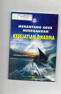 Menantang Arus Menegakkan Kesejatian Dharma