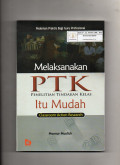 Melaksanakan PTK Penelitian Tindakan Kelas Itu Mudah : Classroom Action Research