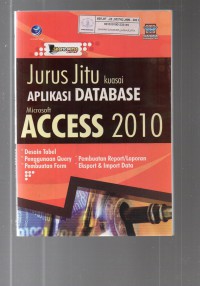 Jurus Jitu Kuasai Aplikasi Database Microsoft Access 2010