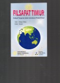 Filsafat Timur (Sebuah Pengantar dalam Memahami Filsafat Timur)