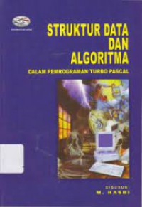 Struktur Data dan Algoritma : Dalam Pemrograman Turbo Pascal