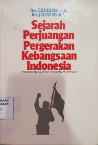 Sejarah Perjuangan Pergerakan Kebangsaan Indonesia (Pendidikan Sejarah Perjuangan Bangsa)