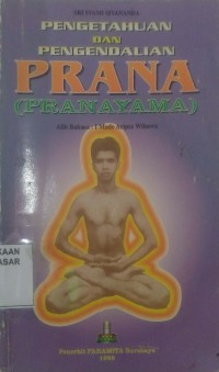 Pengetahuan dan Pengendalian Prana : Pranayama