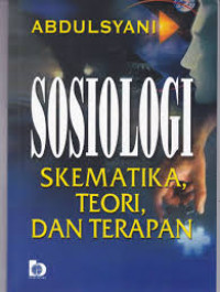 Image of Sosiologi : Skematika, Teori, dan Terapan